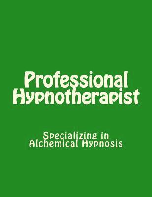 David Quigley - Professional Hypnotherapist: Specializing in Alchemical Hypnosis, Häftad