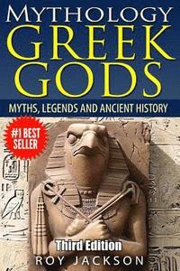 bokomslag Mythology: Greek Gods: Myths, Legends and Ancient History