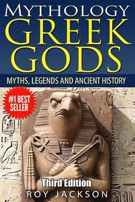 Mythology: Greek Gods: Myths, Legends and Ancient History 1