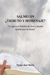 bokomslag Salmo 119 ¿Tributo y Homenaje?: "Lo que es la Palabra de Dios y nuestra actitud"