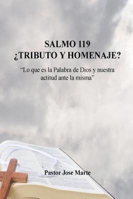 bokomslag Salmo 119 ¿Tributo y Homenaje?: "Lo que es la Palabra de Dios y nuestra actitud"