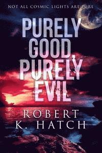 Purely Good, Purely Evil 1
