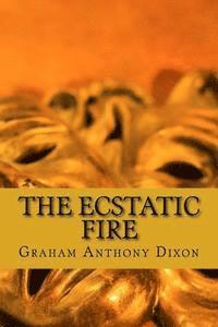 The Ecstatic Fire 1