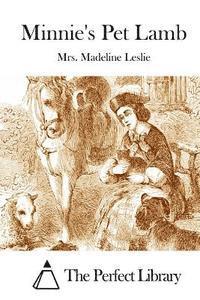 Mrs Madeline Leslie, The Perfect Library - Minnie's Pet Lamb, Häftad