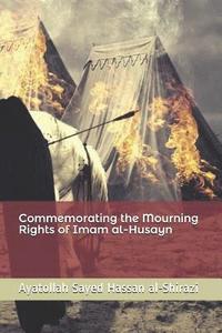 bokomslag Commemorating the Mourning Rights of Imam Al-Husayn