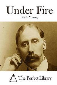 Frank Munsey, The Perfect Library - Under Fire, Häftad