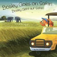 bokomslag Bosley Goes on Safari (Bosley Geht auf Safari): A Dual Language Book in German and English