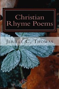 bokomslag Christian Rhyme Poems: Inspiring For The Soul