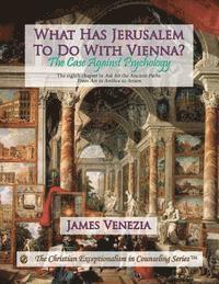 bokomslag What Has Jerusalem To Do With Vienna?: The Case Against Psychology