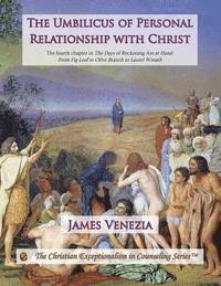 The Umbilicus of Personal Relationship with Christ 1