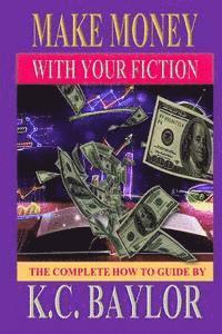 bokomslag Make Money with Your Fiction: A Complete How-to-guide
