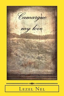 bokomslag Camargue my love