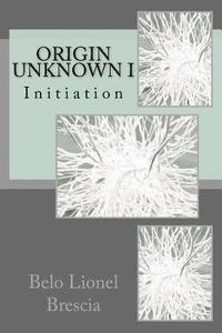 bokomslag Origin Unknown I: Initiation