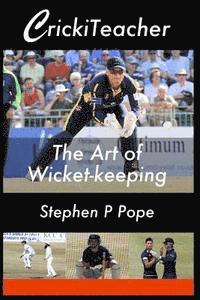 Stephen P. Pope - CrickiTeacher: The Art of Wicket-keeping, Häftad