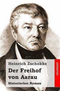 bokomslag Der Freihof von Aarau: Historischer Roman