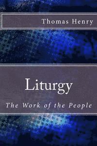 bokomslag Liturgy: The Work of the People