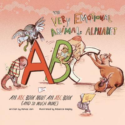 The Very Emotional Animal Alphabet: An ABC Book About an ABC Book (and So Much More) 1