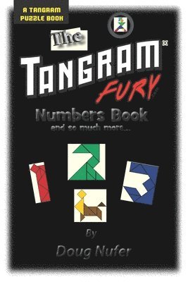 Doug Nufer - Tangram Fury Numbers Book: And so much more..., Häftad