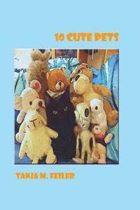 Tanja M. Feiler F. - 10 Cute Pets, Häftad