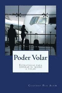 bokomslag Poder volar: Estrategias para superar el miedo a volar