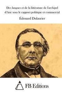 bokomslag Des langues et de la littérature de l'archipel d'Asie sous le rapport politique et commercial