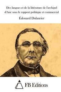 Edouard Dulaurier, Fb Editions - Des langues et de la littérature de l'archipel d'Asie sous le rapport politique et commercial, Häftad
