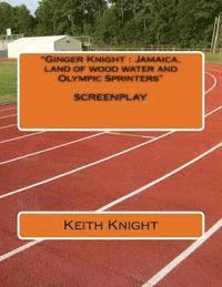 bokomslag 'Ginger Knight: Jamaica, land of wood, water and Olympic Sprinters' n/a