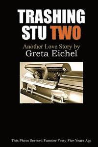 Trashing Stu Two: Another Love Story 1