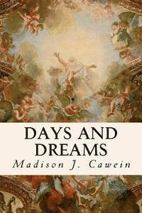 Madison J. Cawein - Days and Dreams, Häftad