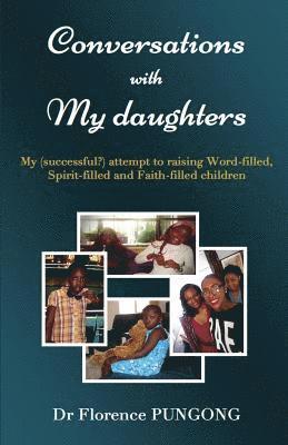 Conversations with my daughters: My (successful?) attempt to raising Word-filled, Spirit-filled AND Faith-Filled children 1