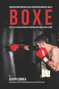Correa (Istruttore Di Meditazione Certif - Esercitazioni Pratiche sulla Resistenza Mentale nella Boxe: Utilizza la Visualizzazione per controllare Paura, Ansia e Dubbi, Häftad