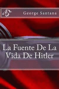 bokomslag La Fuente De La Vida De Hitler