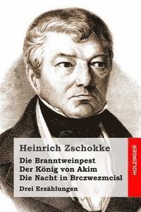 bokomslag Die Branntweinpest / Der König von Akim / Die Nacht in Brczwezmcisl: Drei Erzählungen