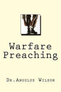 Angulus D. Wilson Phd - Warfare Preaching, Häftad
