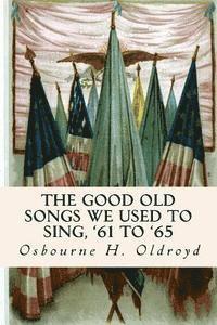 bokomslag The Good Old Songs We Used to Sing, '61 to '65