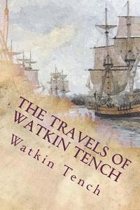 bokomslag The Travels of Watkin Tench: Botany Bay, Port Jackson and Letters, 1788-1795