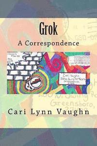 bokomslag Grok: A Correspondence