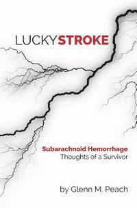 bokomslag Lucky Stroke: SAH - Thoughts of a Survivor