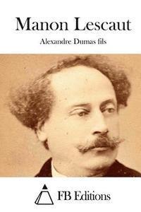 Alexandre Dumas Fils, Fb Editions - Manon Lescaut, Häftad