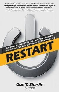 bokomslag Restart: Generate An Extra 10-80 Car Deals This Month By 'Restarting' The Referral Program At Your Dealership