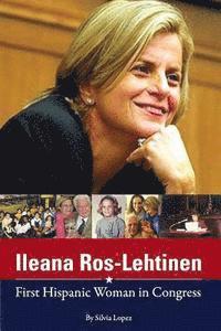 bokomslag Ileana Ros-Lehtinen: First Hispanic Woman in Congress
