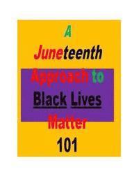 Vinson Ballard - A Juneteenth Approach to Black Lives Matter 101, Häftad