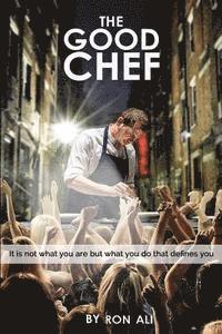 The Good Chef: It is not what you are but what you do that defines you 1