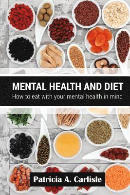 Patricia a. Carlisle - Mental health and diet: How to eat with your mental health in mind, Häftad