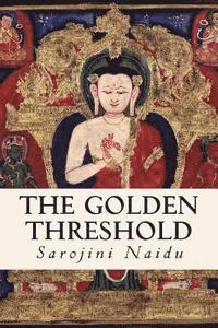 Sarojini Naidu - The Golden Threshold, Häftad