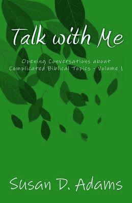 bokomslag Talk with Me: Opening Conversations about Complicated Biblical Topics - Volume 1