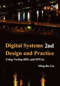 bokomslag Digital Systems Design and Practice: Using Verilog HDL and FPGAs