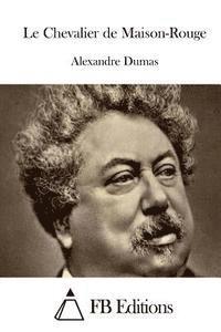 Alexandre Dumas, Fb Editions - Le Chevalier de Maison-Rouge, Häftad