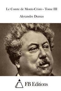 Alexandre Dumas, Fb Editions - Le Comte de Monte-Cristo - Tome III, Häftad