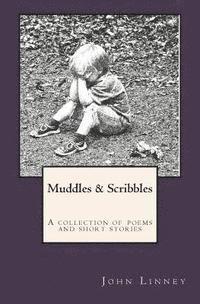 bokomslag Muddles & Scribbles: A collection of poetry & short stories